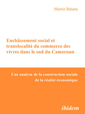 cover image of Enchâssement social et translocalité du commerce des vivres dans le sud du Cameroun